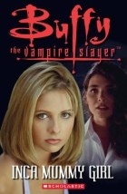 SCHOLASTIC READERS 2: BUFFY THE VAMPIRE SLAYER INCA MUMMY GIRL