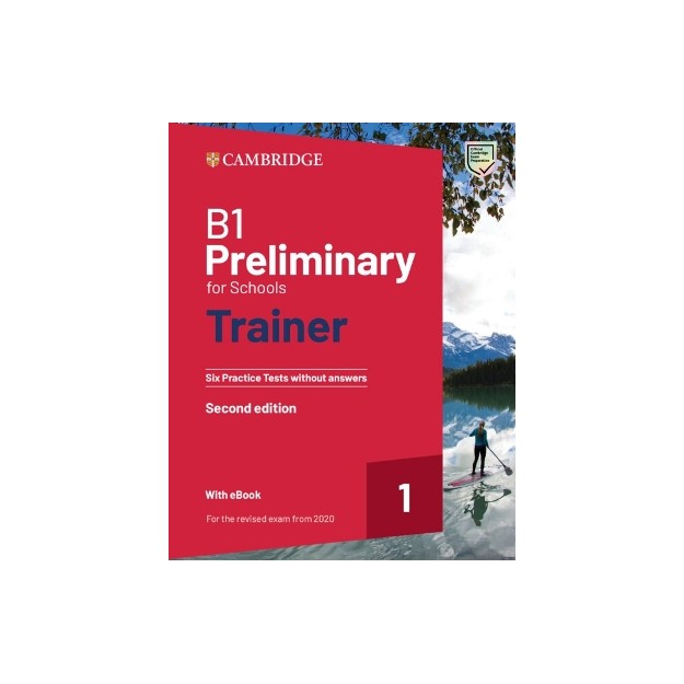 CAMBRIDGE PRELIMINARY FOR SCHOOLS 1 B1 TRAINER (+ DOWNLOADABLE AUDIO + EBOOK) WO/A