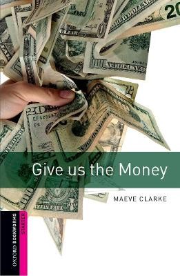 OBW LIBRARY STARTER: GIVE US THE MONEY N/E