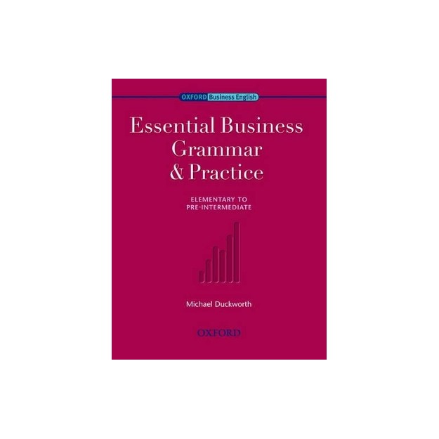 ESSENTIAL BUSINESS GRAMMAR   PRACTICE ELEMENTARY + PRE-INTERMEDIATE