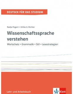 WISSENSCHAFTSSPRACHE VERSTEHEN. WORTSCHATZ GRAMMATIK STIL – LESESTRATEGIEN. LEHR UND ARBEITSBUCH