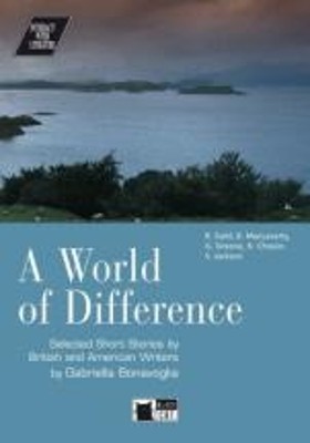IWL : A WORLD OF DIFFERENCE (+ CD) , SELECTED SHORT STORIES BY BRITISH AND AMERICAN WRITERS