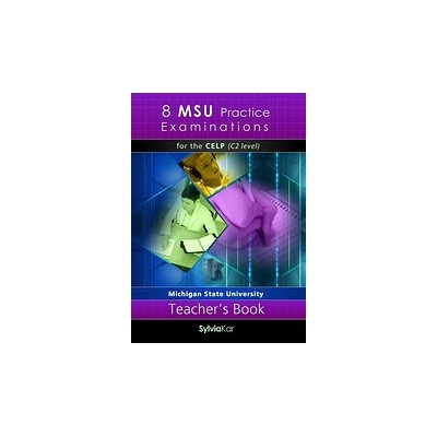 8 MSU PRACTICE EXAMINATIONS CELP C2 TCHRS