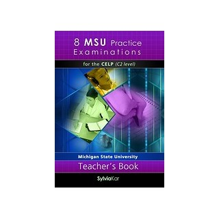 8 MSU PRACTICE EXAMINATIONS CELP C2 TCHRS
