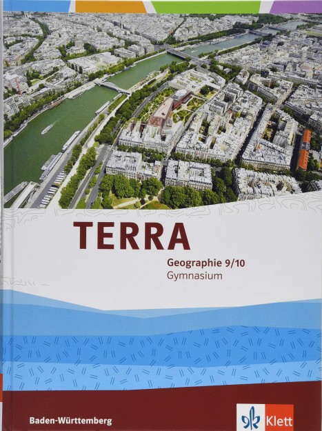 TERRA GEOGRAPHIE 9/10 SCHULBUCH (BADEN WURTTENBERG) KLASSE 9-10
