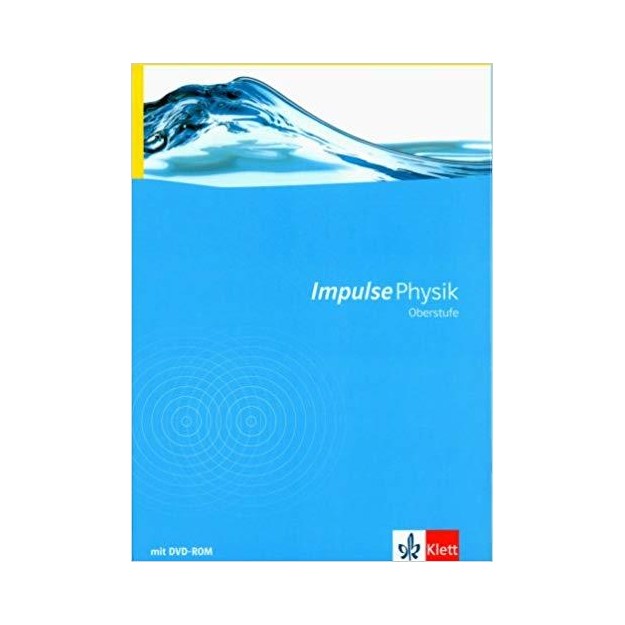 IMPULSE PHYSIK OBERSTUFE. NEUBEARBEITUNG. SCHULERBUCH MIT DVD-ROM