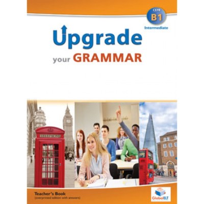 UPGRADE ΥOUR GRAMMAR B1 TCHRS