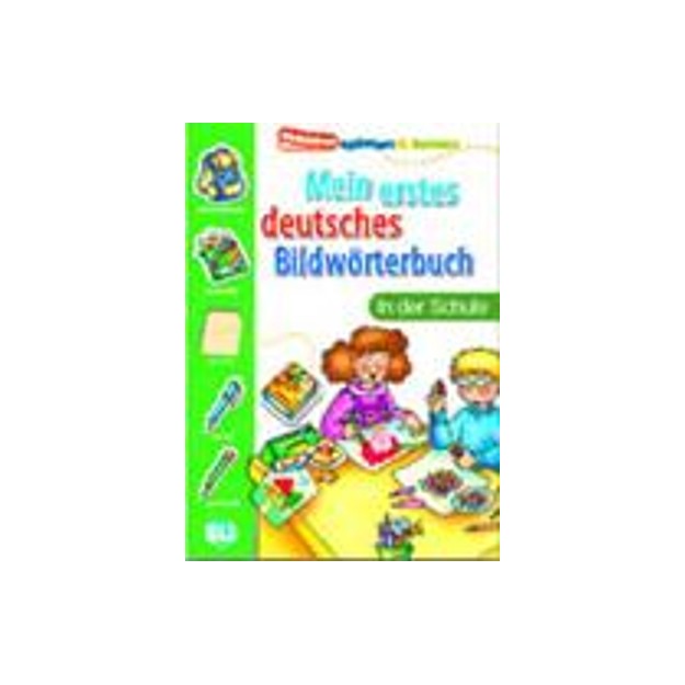 MEIN ERSTES DEUTSCHES BILDWORTERBUCH IN DER SCHULE