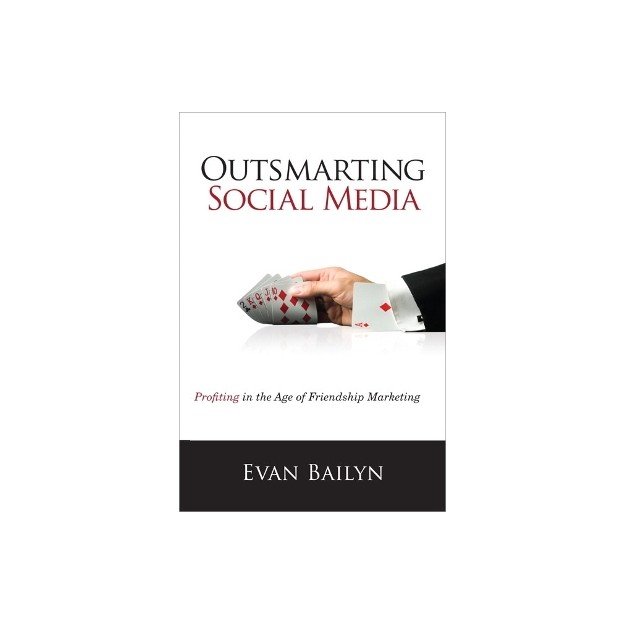 OUTSMARTING SOCIAL MEDIA: PROFITING ON THE AGE OF FRIENDSHIP MARKETING