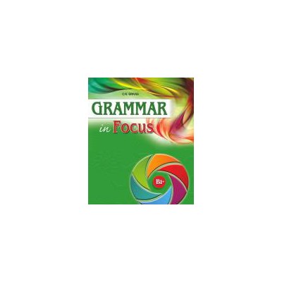 GRAMMAR IN FOCUS B1+ SB