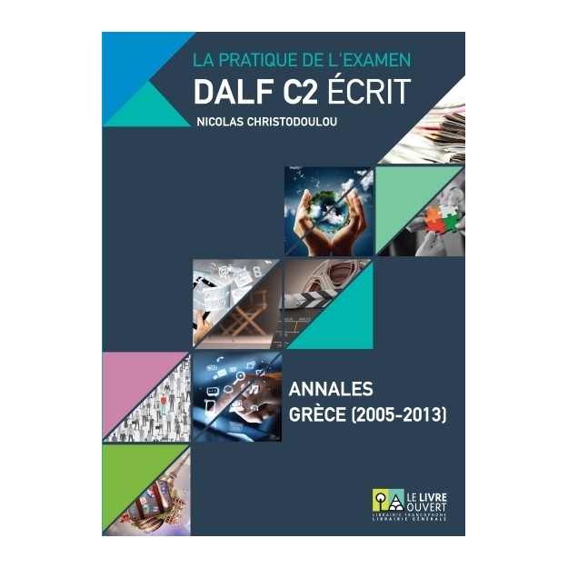 DALF C2 ECRIT ANNALES GRECE 2005-2013