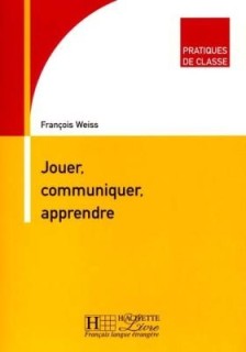 PRATIQUES DE CLASSE : JOUER, COMMUNIQUER, APPRENDRE METHODE