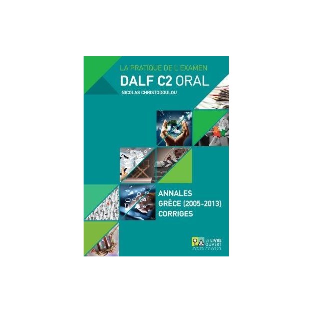 DALF C2 ORAL ANNALES GRECE 2005- 2013 CORRIGES (+ MP3)