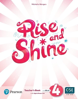 RISE AND SHINE 4 TCHRS (+ SB E-BOOK + ACTIVITY E-BOOK + PRESENTATION TOOL + DIGITAL RESOURCES)