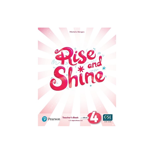 RISE AND SHINE 4 TCHRS (+ SB E-BOOK + ACTIVITY E-BOOK + PRESENTATION TOOL + DIGITAL RESOURCES)