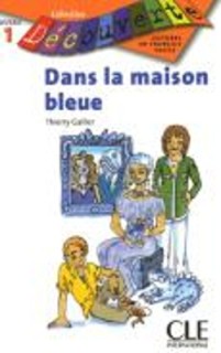 COLLECTION DECOUV. 1: DANS LA MAISON BLEUE
