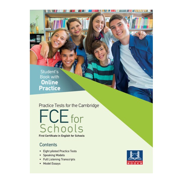 PRACTICE TESTS FOR THE CAMBRIDGE FCE FOR SCHOOLS SB WITH ON LINE PRACTICE