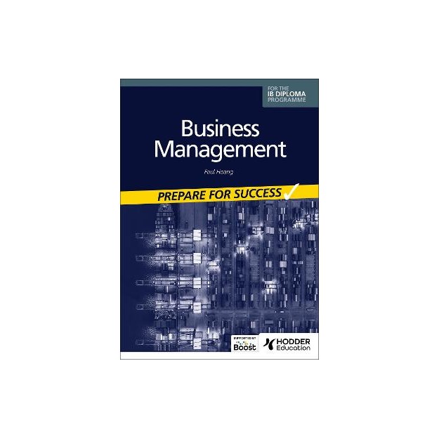 BUSINESS MANAGEMENT FOR THE IB DIPLOMA: PREPARE FOR SUCCESS