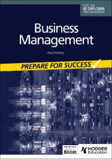 BUSINESS MANAGEMENT FOR THE IB DIPLOMA: PREPARE FOR SUCCESS