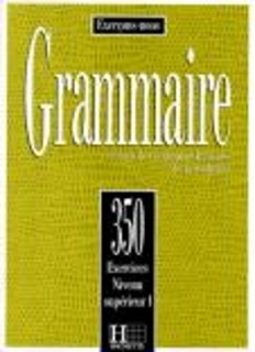LES 350 EXERCICES DE GRAMMAIRE 1 SUPERIEUR 1