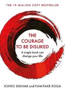 THE COURAGE TO BE DISLIKED PB