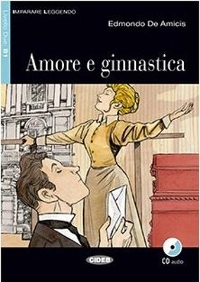 IL 3: AMORE E GIMNASTICA B1 (+ CD)