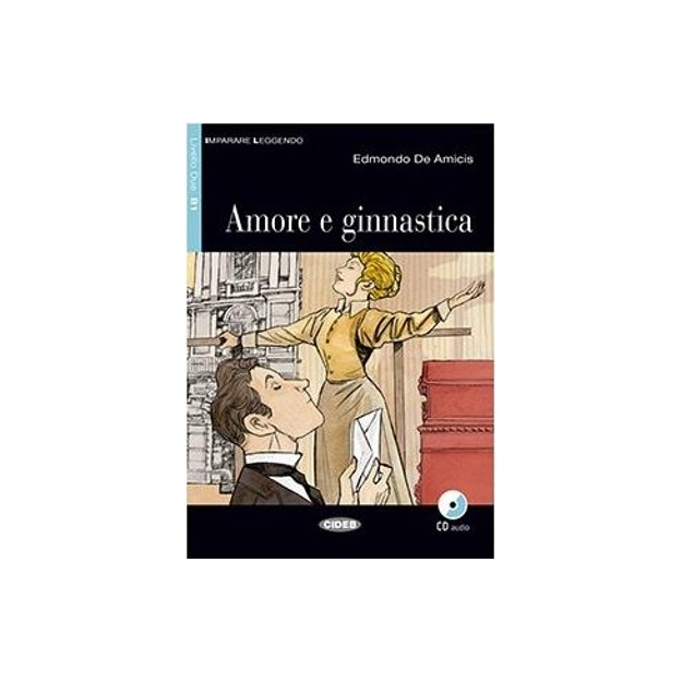 IL 3: AMORE E GIMNASTICA B1 (+ CD)