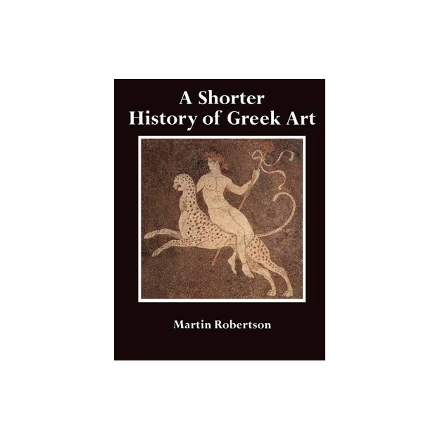 A SHORTER HISTORY OF GREEK ART PB C FORMAT - SPECIAL OFFER PB C FORMAT