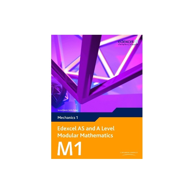 EDEXCEL AS AND A LEVEL MODULAR MATHEMATICS M1 (MECHANICS 1)