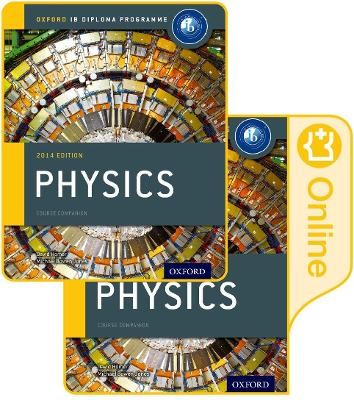 IB DIPLOMA PROGRAMME : PHYSICS (PRINT AND ONLINE COURSE BOOK PACK ) PB