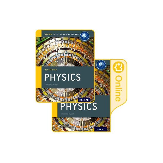 IB DIPLOMA PROGRAMME : PHYSICS (PRINT AND ONLINE COURSE BOOK PACK ) PB