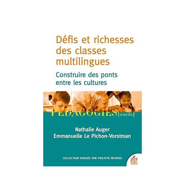 DEFIS ET RICHESSES DES CLASSES MULTILINGUES - CONSTRUIRE DES PONTS ENTRE LES CULTURES