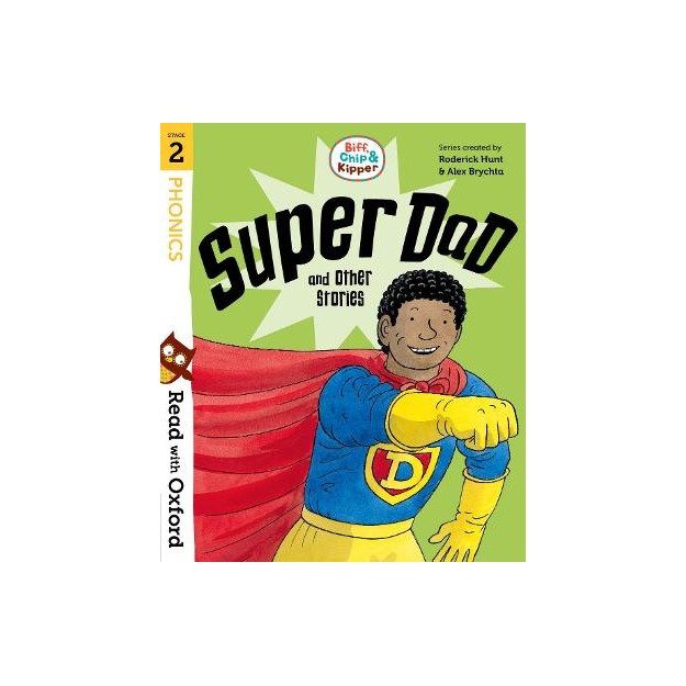 READ WITH OXFORD STAGE 2: BIFF, CHIP AND KIPPER: SUPER DAD AND OTHER STORIES