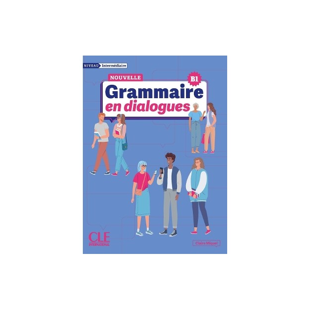 GRAMMAIRE EN DIALOGUES B1 INTERMEDIAIRE N/E