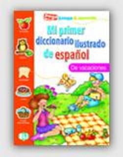 MI PRIMER DICCIONARIO ILUSTRADO DE ESPANOL DE VACACIONES