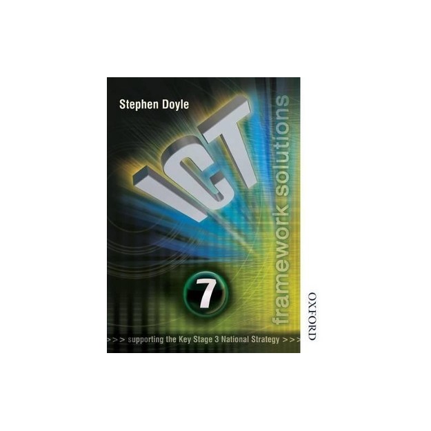 ICT FRAMEWORK SOLUTIONS SB YEAR 7 (SUPPORTING THE KEY STAGE 3 NATIONAL STRATEGY) PB