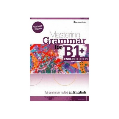 MASTERING GRAMMAR FOR B1+ TCHRS ENGLISH EDITION