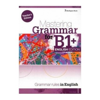 MASTERING GRAMMAR FOR B1+ TCHRS ENGLISH EDITION