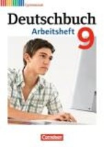 DEUTSCHBUCH GYMNASIUM - ALLGEMEINE AUSGABE - NEUBEARBEITUNG ARBEITSHEFT DEUTSCHBUCH 9, ARBEITSHEFT MIT LOSUNGEN, ALLGEMEINE AUSG