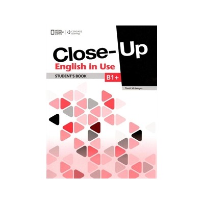 CLOSE-UP B1+ ENGLISH IN USE 1ST ED