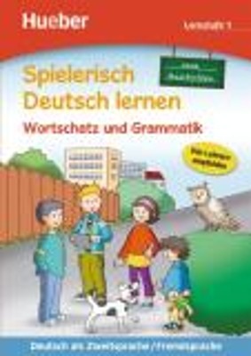 SPIELERISCH DEUTSCH LERNEN: LERNSTUFE 1 - WORTSCHATZ UND GRAMMATIK/NEUE GESCHICHTEN