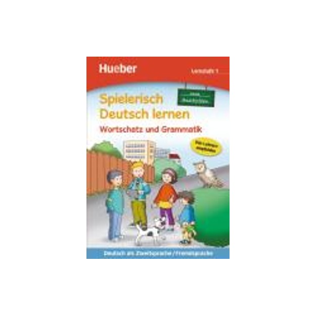 SPIELERISCH DEUTSCH LERNEN: LERNSTUFE 1 - WORTSCHATZ UND GRAMMATIK/NEUE GESCHICHTEN