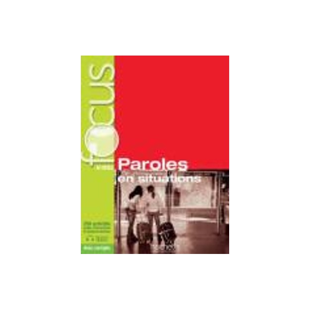 FOCUS PAROLES EN SITUATION (+ CD + CORRIGES + PARCOURS DIGITAL) A1 - B1