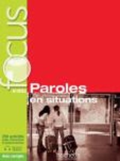 FOCUS PAROLES EN SITUATION (+ CD + CORRIGES + PARCOURS DIGITAL) A1 - B1