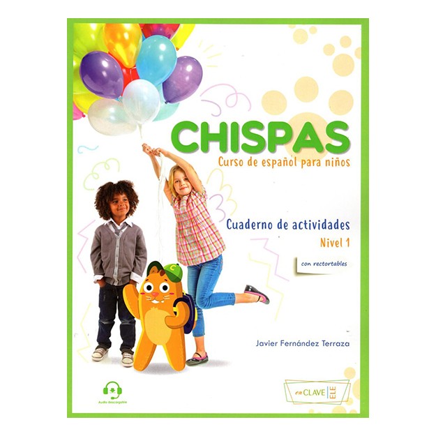 CHISPAS 1 CUADERNO DE ACTIVIDADES (+AUDIO DESCAGABLE)
