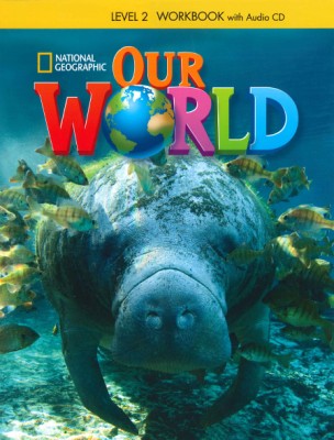 OUR WORLD 2 WB (+ AUDIO CD) - NATIONAL GEOGRAPHIC - AMER. ED.