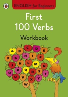 ENGLISH FOR BEGINNERS : FIRST 100 VERBS WORKBOOK PB