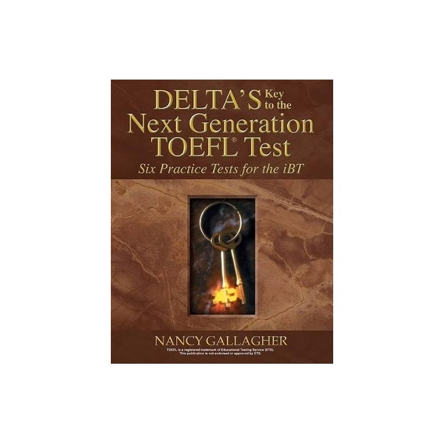 DELTAS KEY TO THE NEXT GENERATION TOEFL PRACTICE TESTS SB IBT