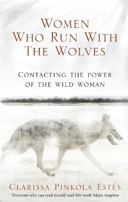 WOMEN WHO RUN WITH THE WOLVES