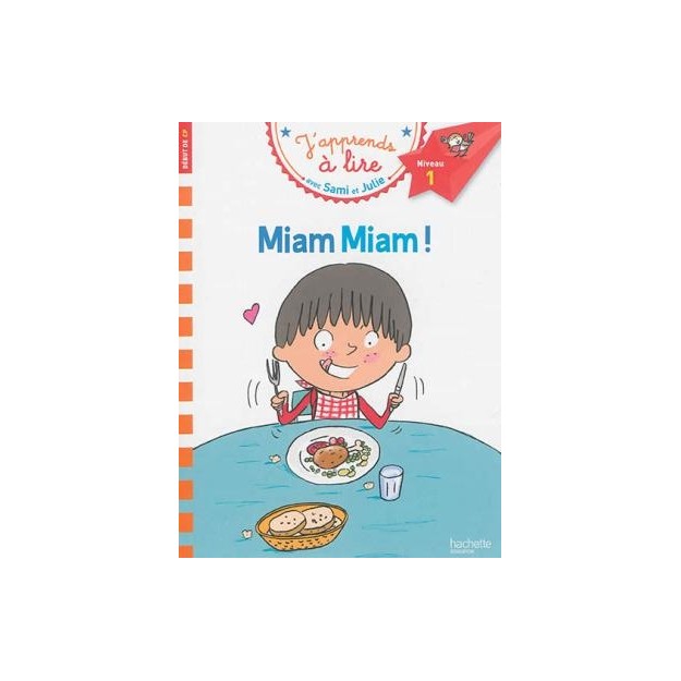 JAPPRENDS A LIRE AVEC SAMI ET JULIE 1: MIAM MIAM DEBUT DE CP